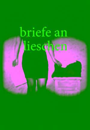 Briefe an Lieschen: Miteinander-Fureinander E.V de Sylvia B.