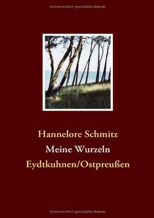 Meine Wurzeln de Hannelore Schmitz