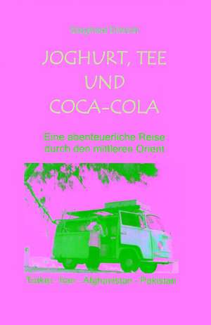 Joghurt, Tee und Coca-Cola de Siegfried Dittrich