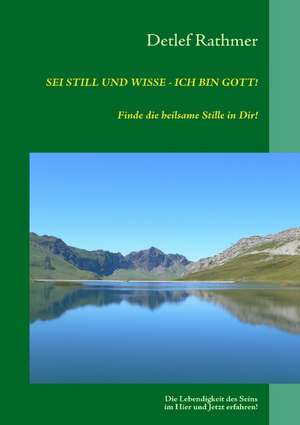 Sei still und wisse - ich bin GOTT! de Detlef Rathmer