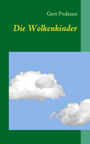 Die Wolkenkinder de Gert Podszun