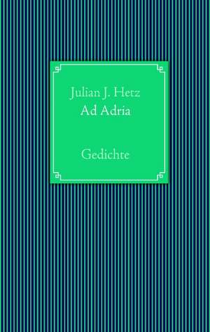 Ad Adria de Julian J. Hetz