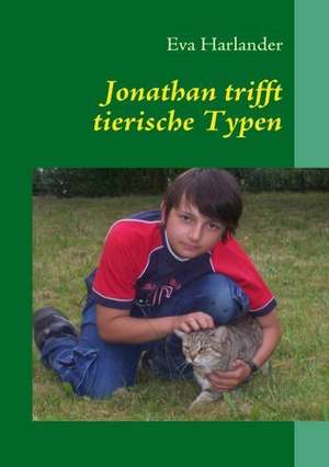 Jonathan trifft tierische Typen de Eva Harlander