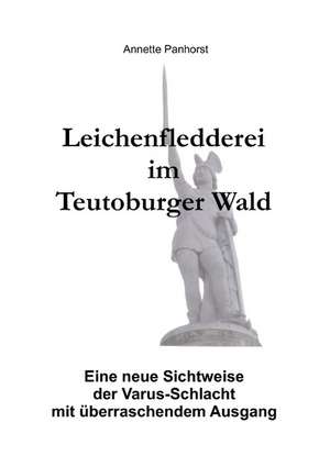 Leichenfledderei im Teutoburger Wald de Annette Panhorst