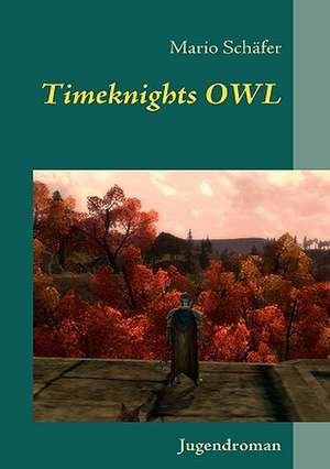 Timeknights OWL de Mario Schäfer