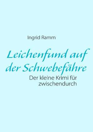 Leichenfund auf der Schwebefähre de Ingrid Ramm