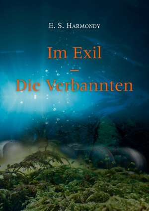 Im Exil - Die Verbannten de E. S. Harmondy