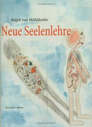 Neue Seelenlehre de Ralph von Mühldorfer