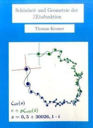 Schönheit und Geometrie der Zetafunktion de Thomas Kromer