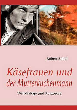 Kasefrauen Und Der Mutterkuchenmann: The Berlin Philharmonic de Robert Zobel