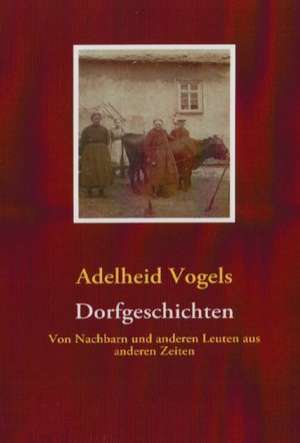 Dorfgeschichten de Adelheid Vogels