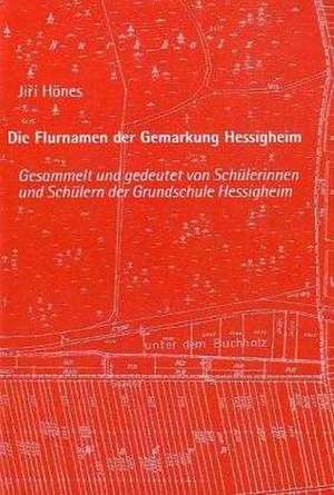 Die Flurnamen der Gemarkung Hessigheim de Jiri Hönes