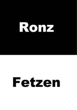 Fetzen de o) Ronz