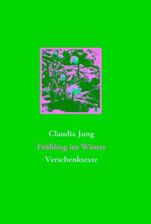 Frühling im Winter de Claudia Jung