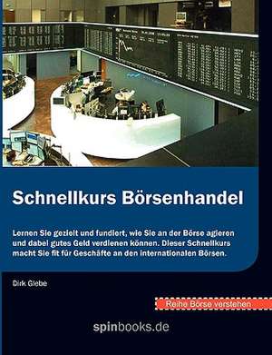 Borse Verstehen: Schnellkurs Borsenhandel de Dirk Glebe