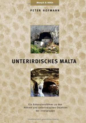 UNTERIRDISCHES MALTA de Peter R. Hofmann