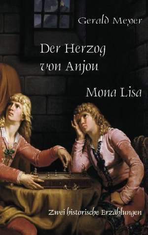 Der Herzog von Anjou de Gerald Meyer