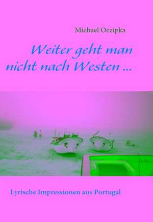 Weiter Geht Man Nicht Nach Westen ......: Schnellkurs Borsenhandel de Michael Oczipka