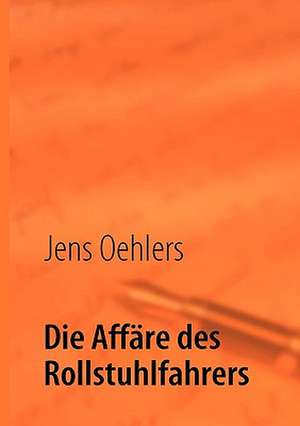 Die Affre Des Rollstuhlfahrers: Schnellkurs Borsenhandel de Jens Oehlers