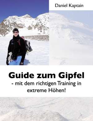 Guide Zum Gipfel: Schnellkurs Borsenhandel de Daniel Kaptain