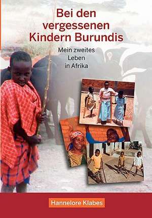 Bei Den Vergessenen Kindern Burundis: Schnellkurs Borsenhandel de Hannelore Klabes