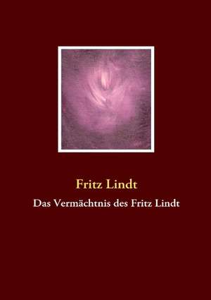 Das Vermachtnis Des Fritz Lindt: Schnellkurs Borsenhandel de Fritz Lindt