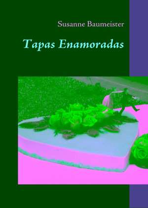 Tapas Enamoradas de Susanne Baumeister