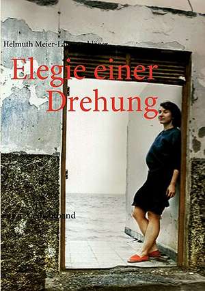 Elegie Einer Drehung: Wo Ist Kurt? de Helmuth Meier-Lautenschläger