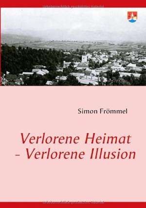 Verlorene Heimat - Verlorene Illusion de Simon Frömmel