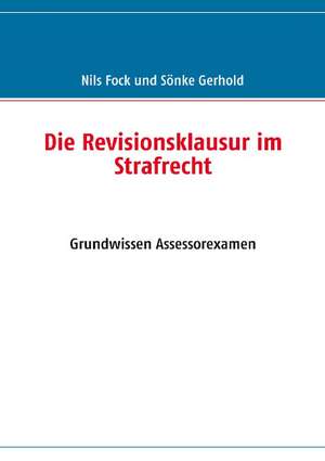 Die Revisionsklausur im Strafrecht de Nils Fock