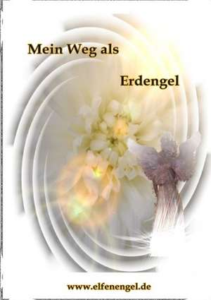 Mein Weg als Erdengel de Nati Elfenengel