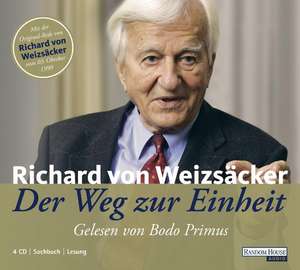 Der Weg zur Einheit de Richard von Weizsäcker