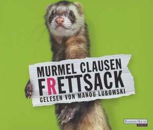 Frettsack de Murmel Clausen