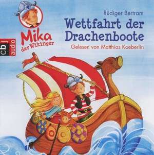 Mika, der Wikinger 01. Wettfahrt der Drachenboote de Rüdiger Bertram