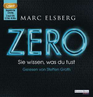 ZERO - Sie wissen, was du tust de Marc Elsberg