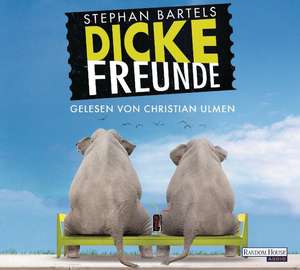 Dicke Freunde de Stephan Bartels