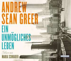 Ein unmögliches Leben de Andrew Sean Greer