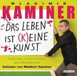 Das Leben ist keine Kunst de Wladimir Kaminer