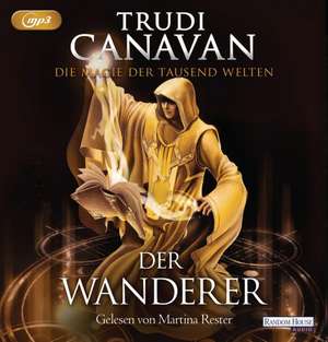 Die Magie der tausend Welten 02. Der Wanderer de Trudi Canavan