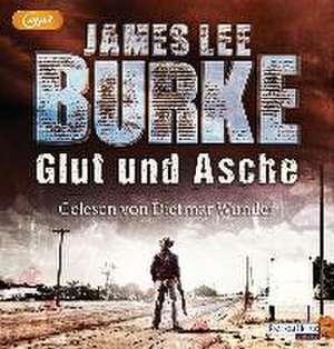 Glut und Asche de James Lee Burke