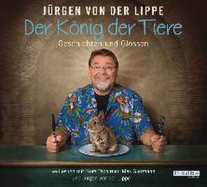 Der König der Tiere de Jürgen von der Lippe