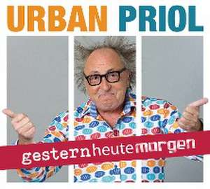 gesternheutemorgen de Urban Priol