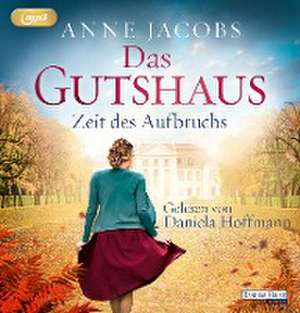 Das Gutshaus - Zeit des Aufbruchs de Anne Jacobs