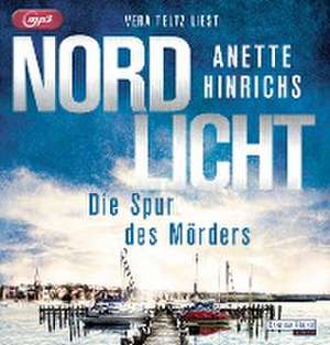 Nordlicht - Die Spur des Mörders de Anette Hinrichs