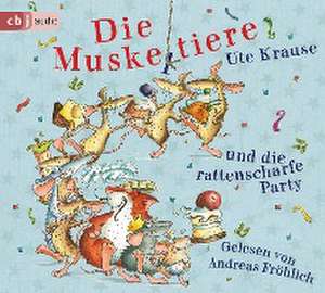 Die Muskeltiere und die rattenscharfe Party de Ute Krause