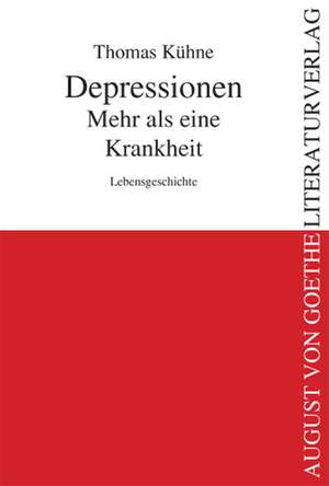 Depressionen - Mehr als eine Krankheit de Thomas Kühne