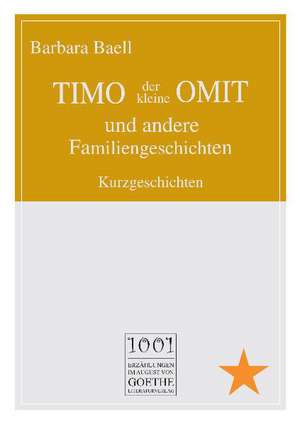 TIMO, der kleine OMIT und andere Familiengeschichten de Barbara Baell