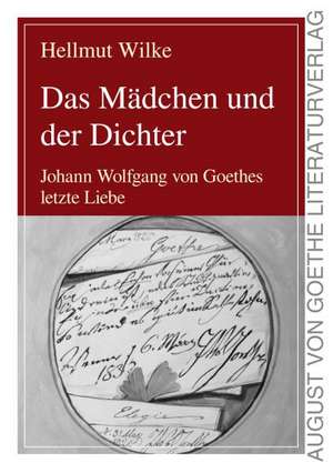 Das Mädchen und der Dichter de Hellmut Wilke