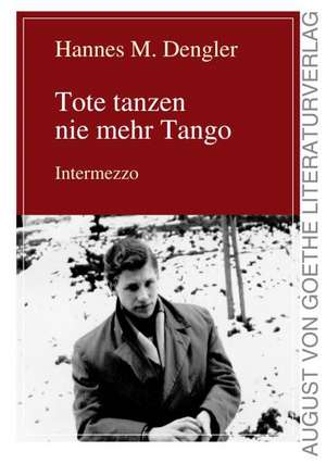 Tote tanzen nie mehr Tango 2 de Hannes M. Dengler