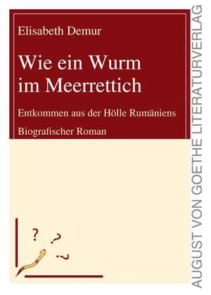 Wie ein Wurm im Meerrettich de Elisabeth Demur